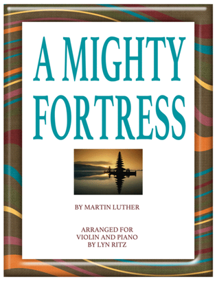 Book cover for A MIGHTY FORTRESS ARRANGEMENT FOR VIOLIN AND PIANO