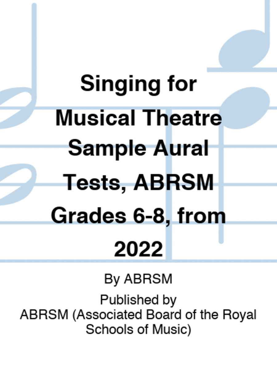 Singing for Musical Theatre Sample Aural Tests, ABRSM Grades 6-8, from 2022 School and Community scores gallery preview page 1