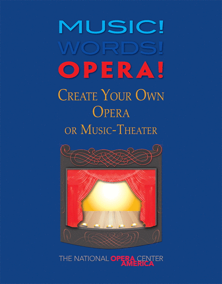 Music! Words! Opera! Create Your Own Opera or Music-Theater