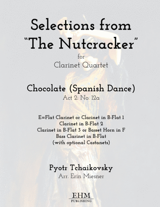 Selections from The Nutcracker: Chocolate (Spanish Dance) for Clarinet Quartet