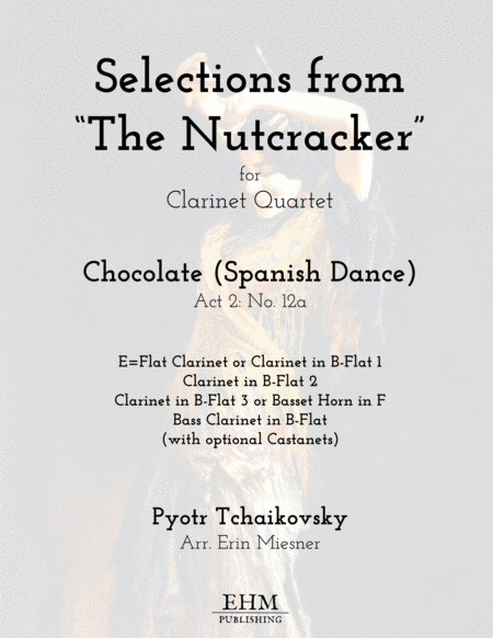 Selections from The Nutcracker: Chocolate (Spanish Dance) for Clarinet Quartet image number null