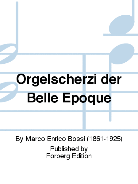 Orgelscherzi der Belle Epoque