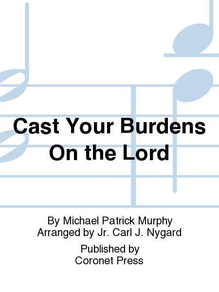 Cast Your Burdens on the Lord