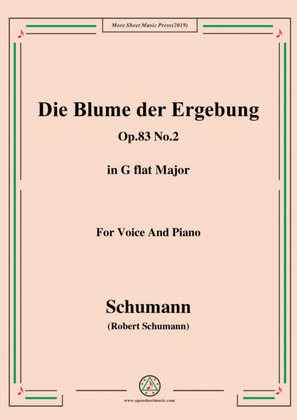 Schumann-Die Blume der Ergebung,Op.83 No.2,in G flat Major,for Voice&Piano