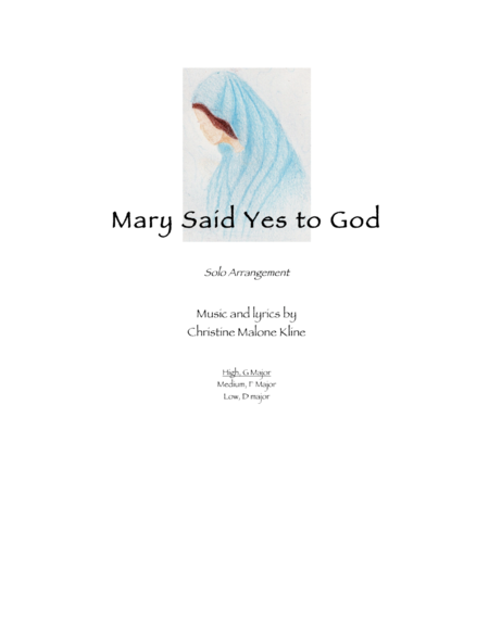 "Mary Said Yes to God" - Solo Arrangement, G Major (High Voice)