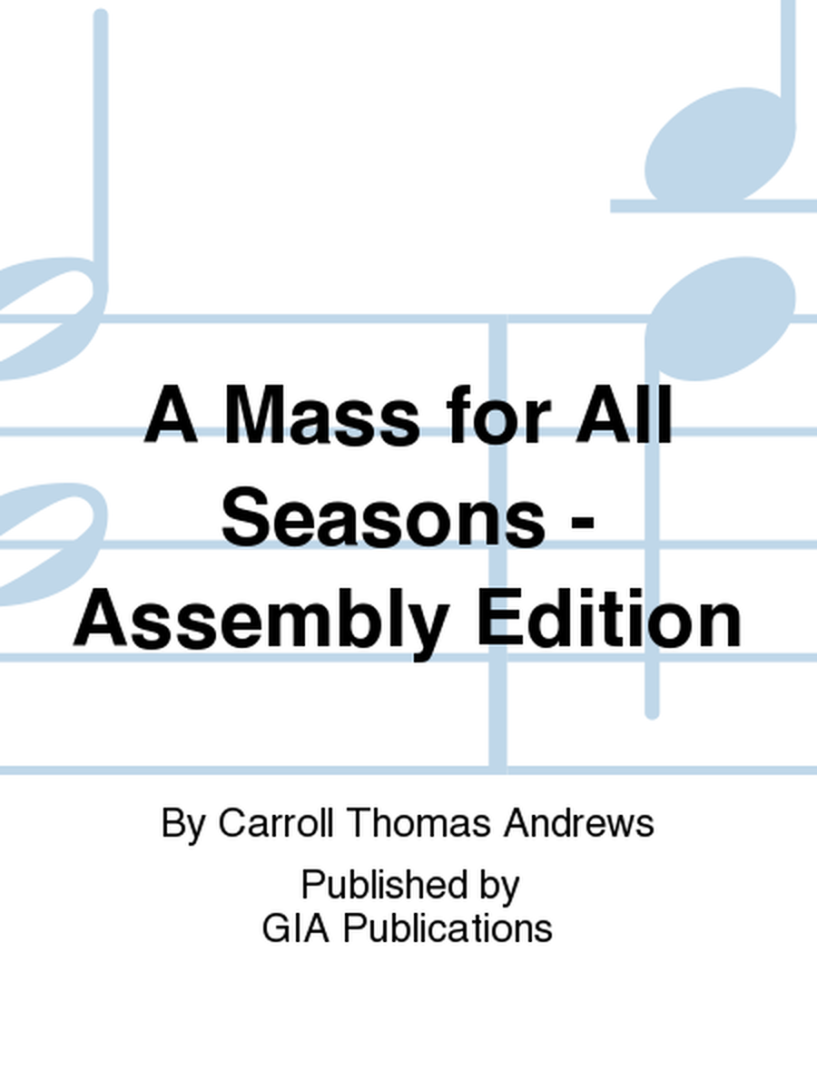 A Mass for All Seasons - Assembly edition
