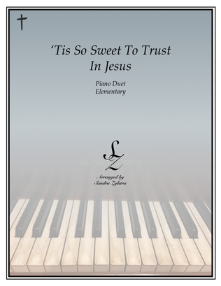Book cover for 'Tis So Sweet To Trust In Jesus (elementary piano with optional duet)