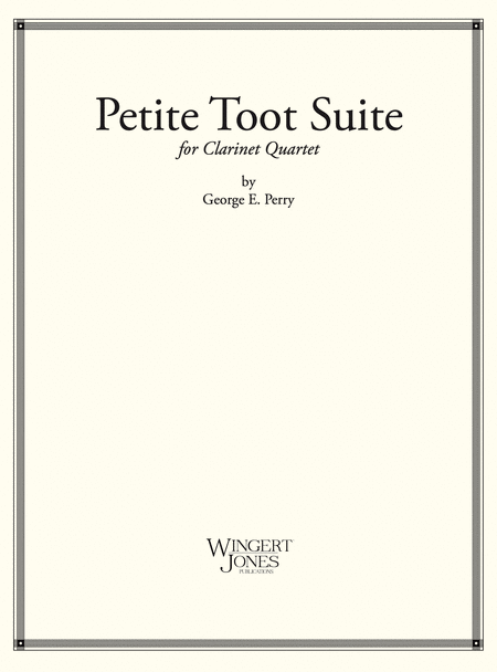 Petite Toot Suite - Clarinet Quartet (P.O.D.)