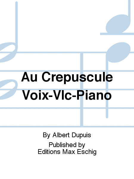 Au Crepuscule Voix-Vlc-Piano