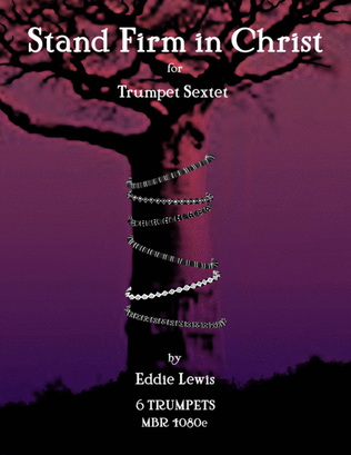 Stand Firm in Christ for Trumpet Sextet by Eddie Lewis