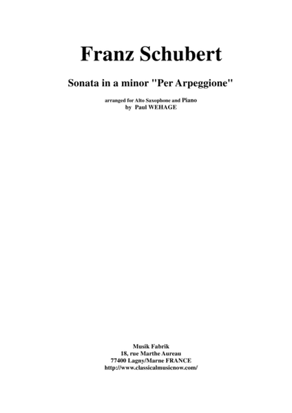 Franz Schubert: Sonata in A minor "per arpeggione", arranged for alto saxophone and piano
