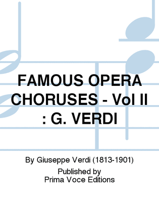 FAMOUS OPERA CHORUSES - Vol II : G. VERDI