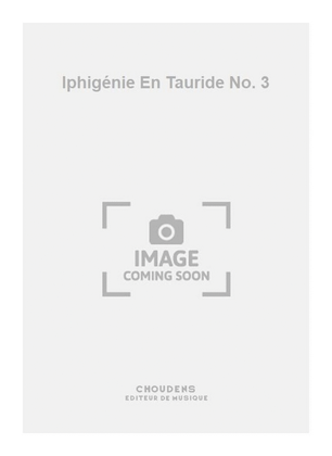 Iphigénie En Tauride No. 3