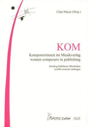 KOM - Komponistinnen im Musikverlag. (women composers in publishing) Katalog lieferbarer Musikalien (available musical catalogue)
