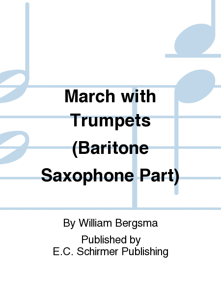 March with Trumpets (Baritone Saxophone Part)