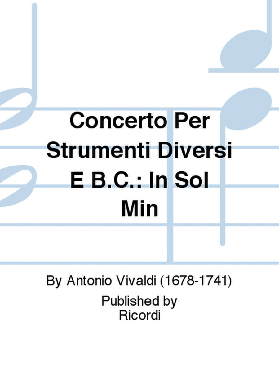 Concerto Per Strumenti Diversi E B.C.: In Sol Min