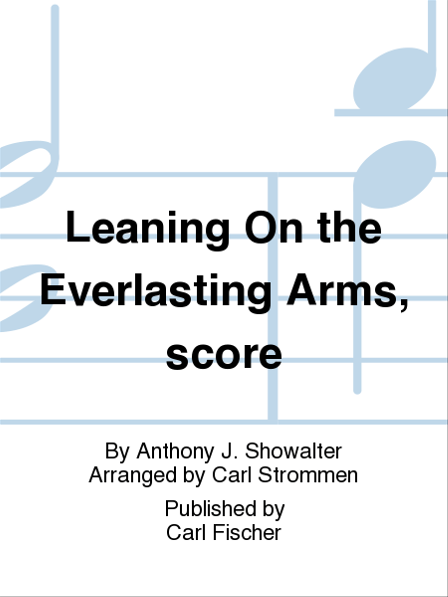 Leaning On the Everlasting Arms