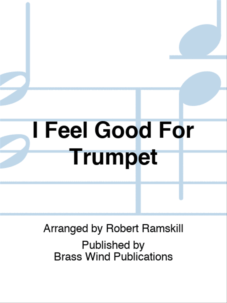 I Feel Good For Trumpet