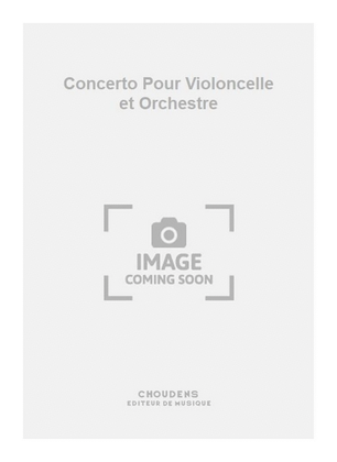 Concerto Pour Violoncelle et Orchestre