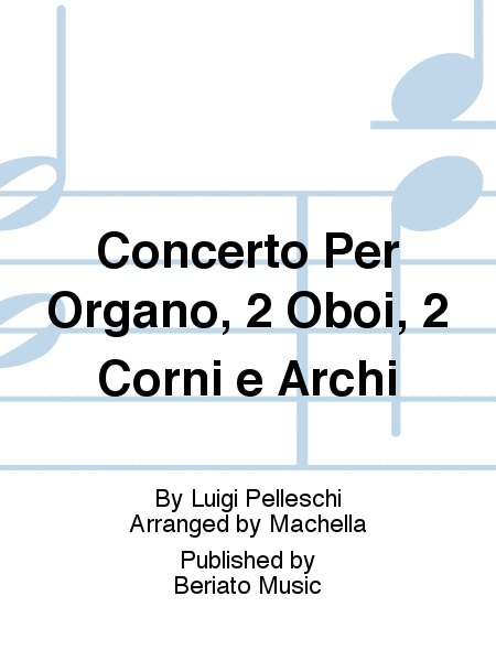 Concerto Per Organo, 2 Oboi, 2 Corni e Archi