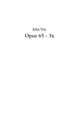 Opus 65 by John Trie