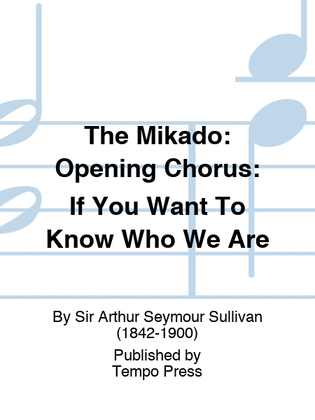 Book cover for MIKADO, THE: Opening Chorus: If You Want To Know Who We Are