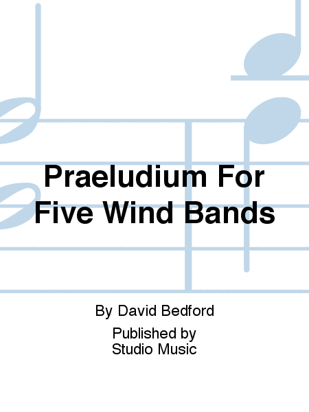 Praeludium For Five Wind Bands