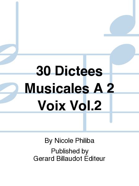 30 Dictees Musicales A 2 Voix Vol.2