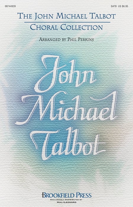 The John Michael Talbot Choral Collection - SATB