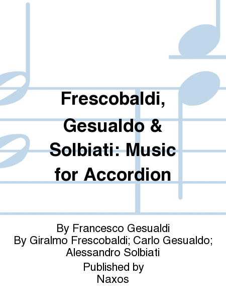 Frescobaldi, Gesualdo & Solbiati: Music for Accordion