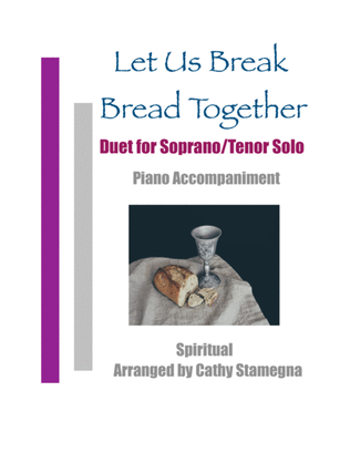 Let Us Break Bread Together (Duet for Soprano/Tenor Solo, Piano Accompaniment)