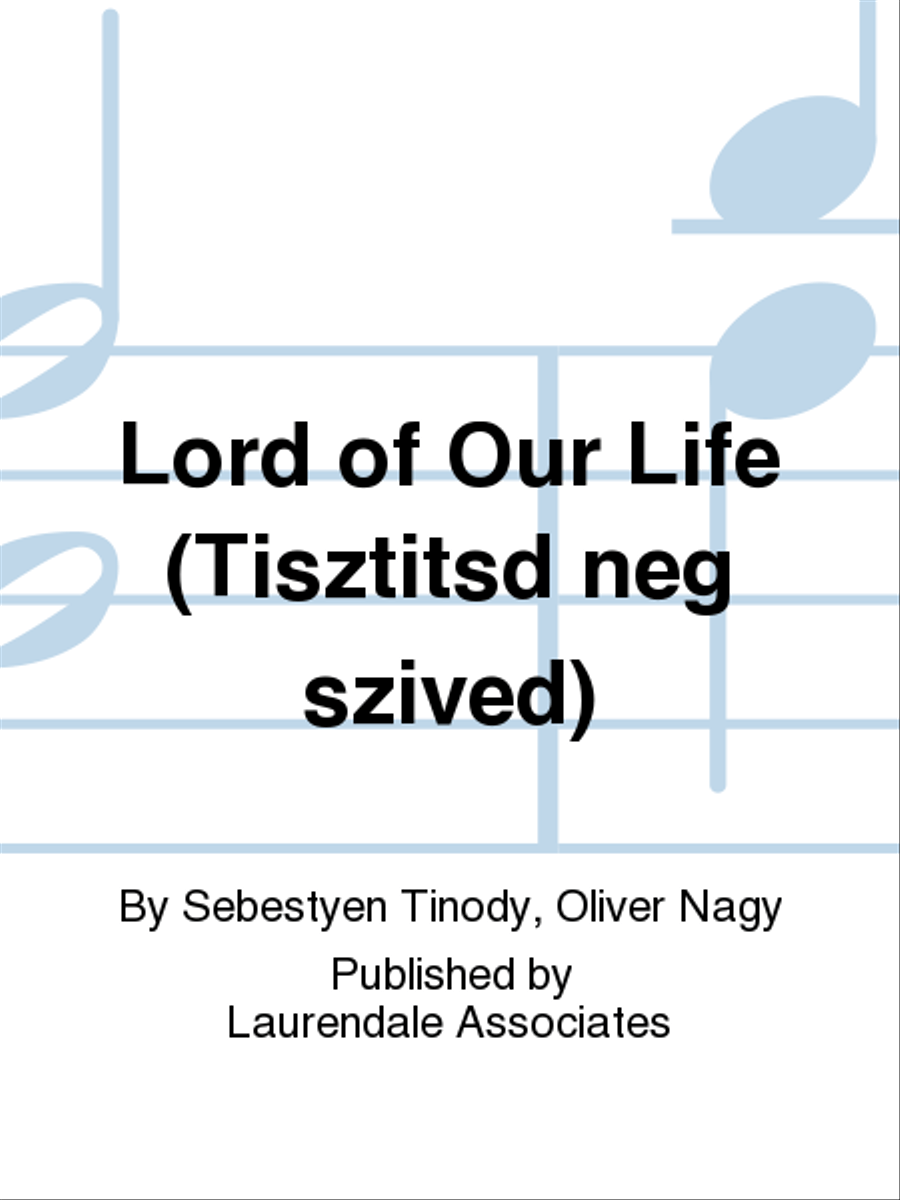 Lord of Our Life (Tisztítsd neg szíved) 4-Part scores gallery preview page 1
