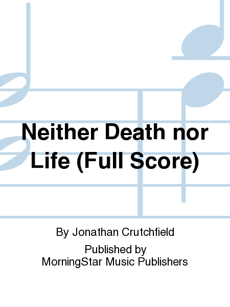Neither Death nor Life (Full Score)