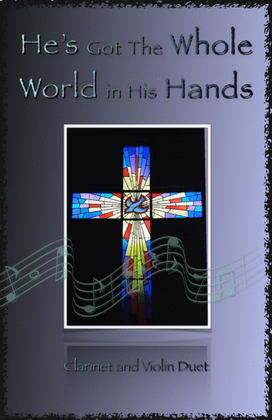 Book cover for He's Got The Whole World in His Hands, Gospel Song for Clarinet and Violin Duet