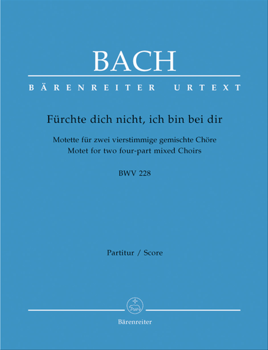 Fürchte dich nicht, ich bin bei dir, BWV 228