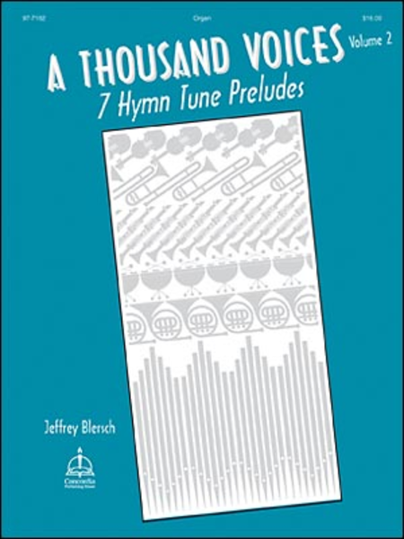 A Thousand Voices: 7 Hymn Tune Preludes, Volume 2 image number null