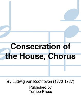 Consecration of the House, Chorus