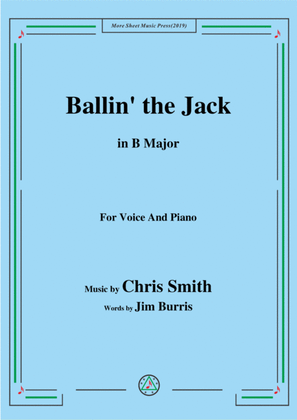 Chris Smith-Ballin' the Jack,in B Major,for Voice&Piano