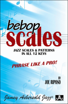 Book cover for Bebop Scales: Jazz Scales And Patterns In All 12 Keys