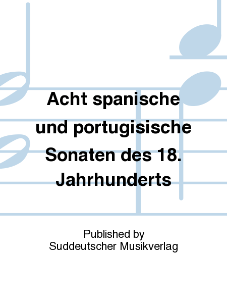 Acht spanische und portugisische Sonaten des 18. Jahrhunderts