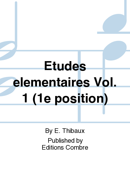 Etudes elementaires - Volume 1 (1er position)
