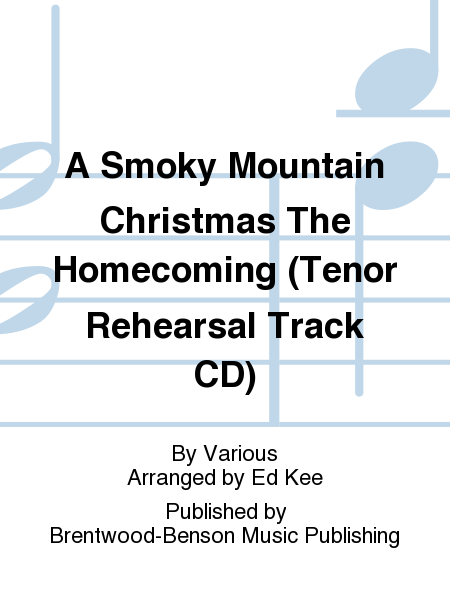A Smoky Mountain Christmas The Homecoming (Tenor Rehearsal Track CD)