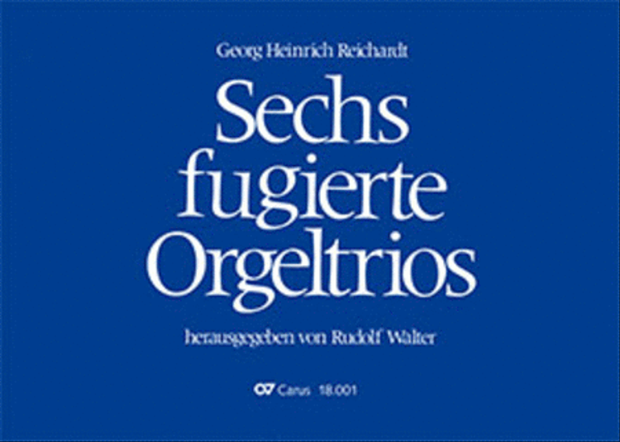 Sechs fugierte Orgeltrios