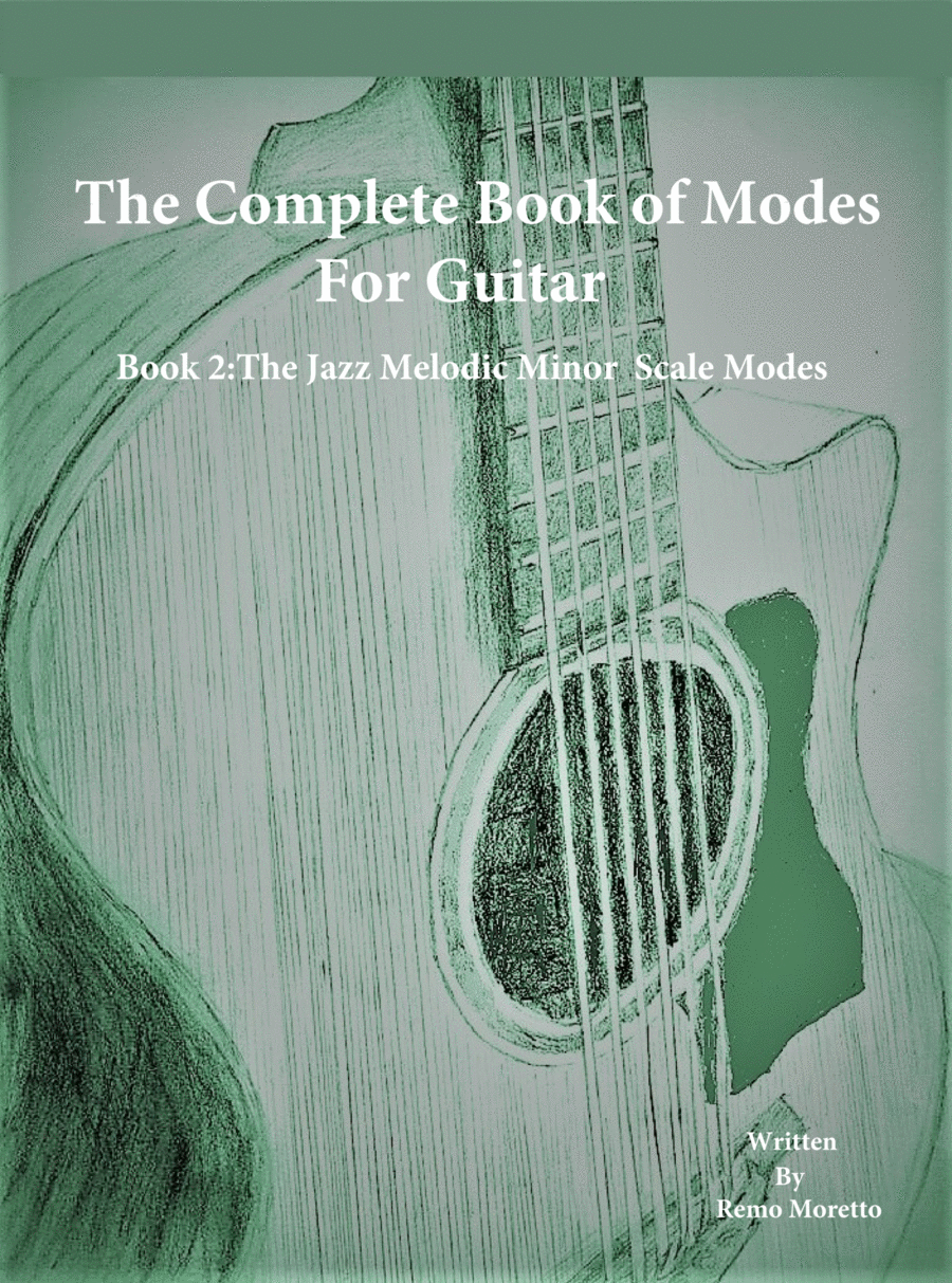 The Complete Book of Modes for Guitar Book 2 The Jazz Melodic Minor Scale Modes Electric Guitar scores gallery preview page 1