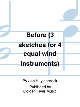 Before (3 sketches for 4 equal wind instruments)