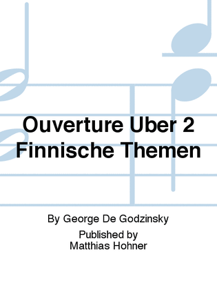 Ouvertüre über 2 finnische Themen