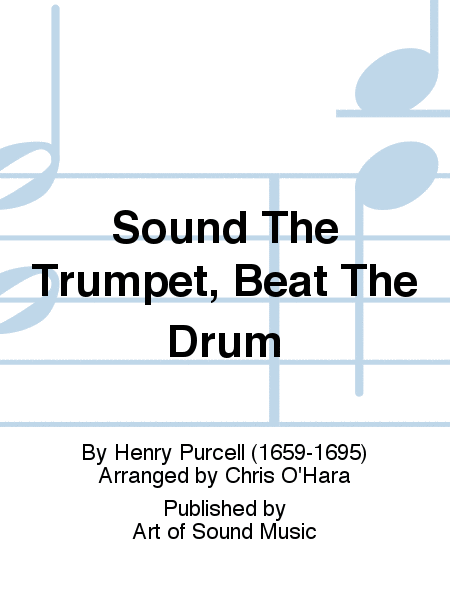 Sound The Trumpet, Beat The Drum