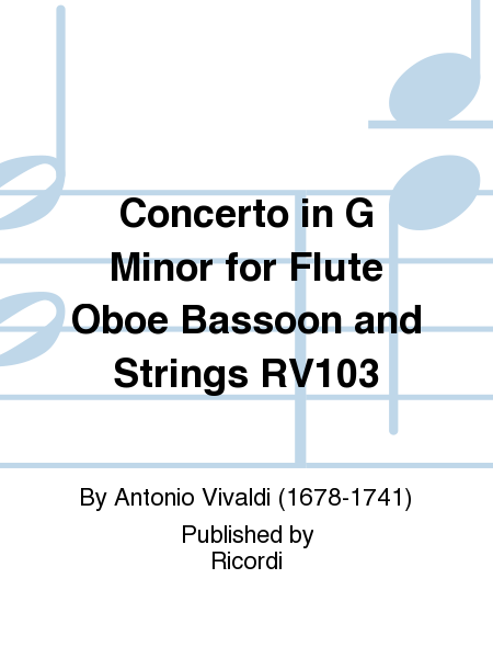 Concerto in G Minor for Flute Oboe Bassoon and Strings RV103