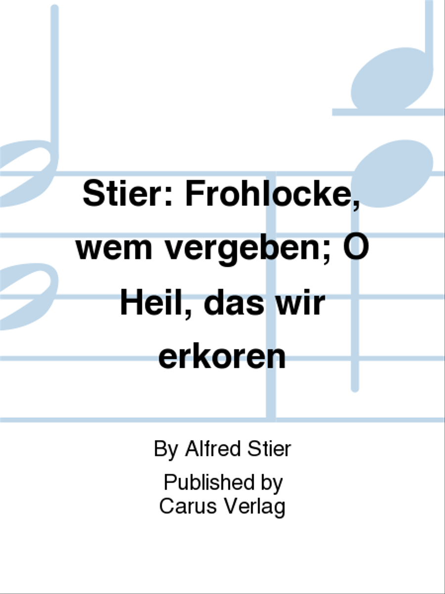 Stier: Frohlocke, wem vergeben; O Heil, das wir erkoren Score scores gallery preview page 1