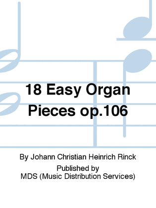 18 Easy Organ Pieces op.106